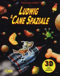 Ludwig il cane spaziale. Con gadget