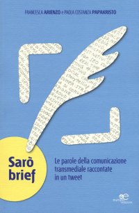 Sarò brief. Le parole della comunicazione transmediale raccontate in un tweet