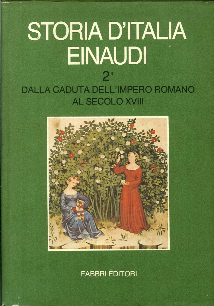 Storia d'Italia Einaudi. Volume Secondo.1. Dalla Caduta dell'Impero Romano al Secolo XVII Storia d'Italia Einaudi. Volume Secondo.1. Dalla Caduta dell'Impero Romano al Secolo XVII