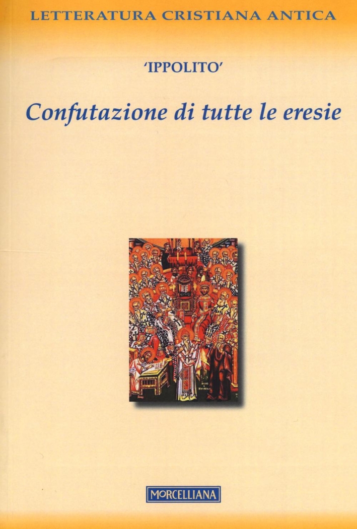 Confutazione di tutte le eresie Confutazione di tutte le eresie