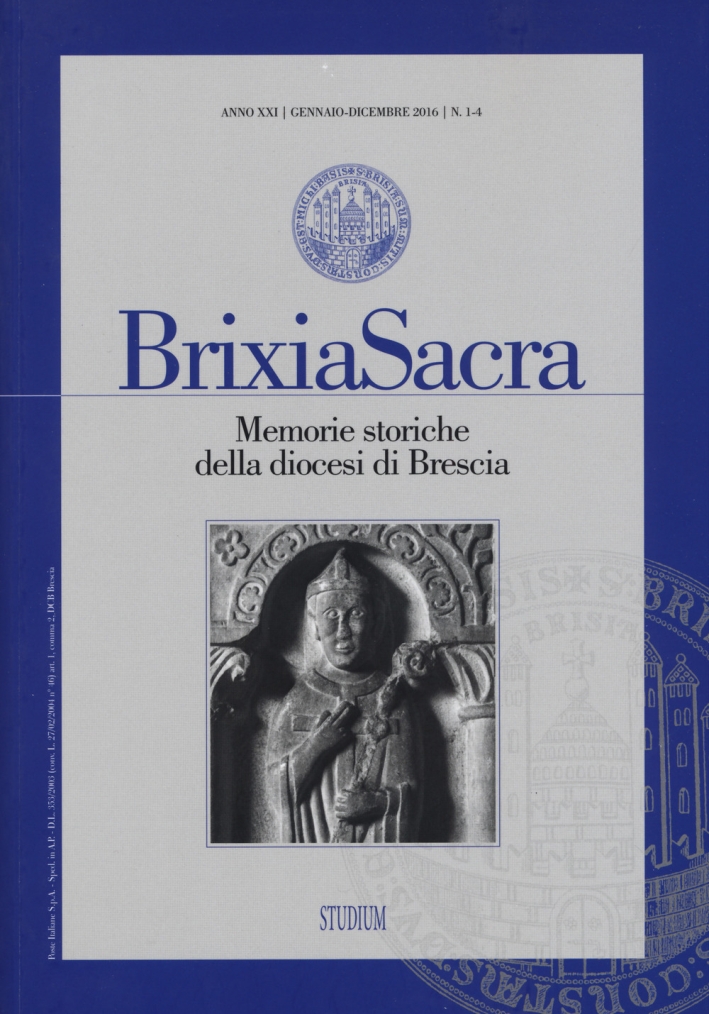 Brixia Sacra. Memorie storiche della diocesi di Brescia (2016) vol. 1-4 Brixia Sacra. Memorie storiche della diocesi di Brescia (2016) vol. 1-4