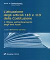 L'attuazione degli articoli 118 e 119 della Costituzione. I riflessi sull'ordinamento degli enti locali L'attuazione degli articoli 118 e 119 della Costituzione. I riflessi sull'ordinamento degli enti locali