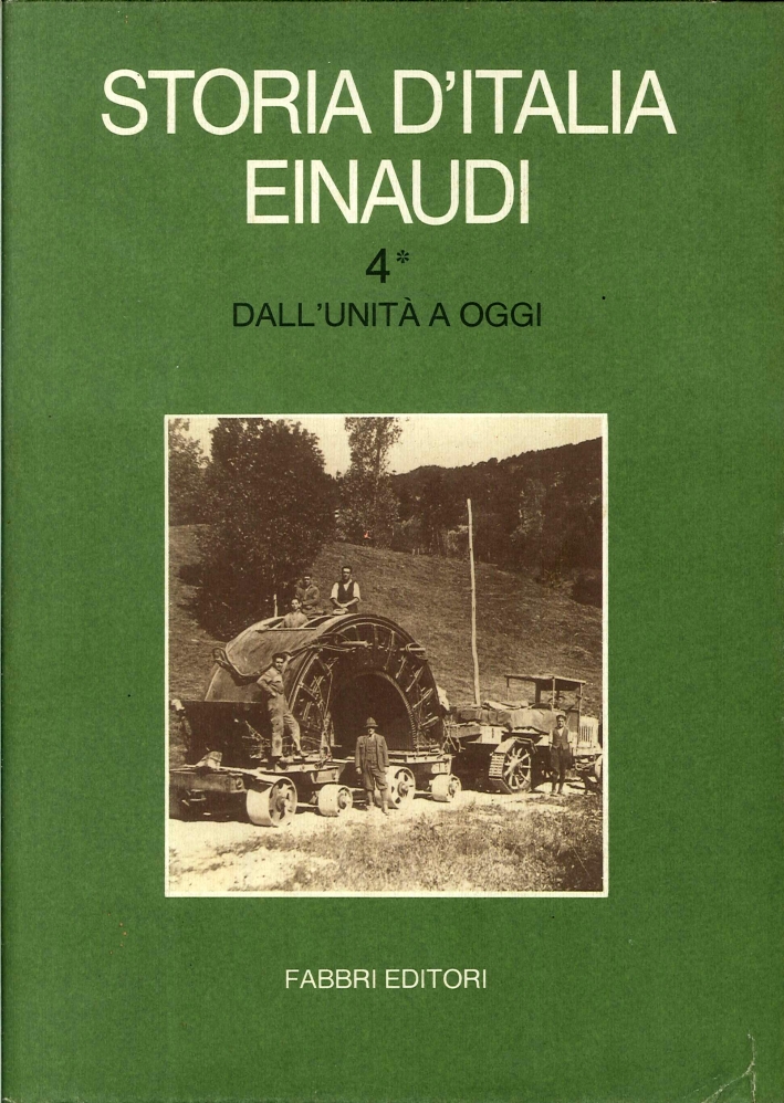 Storia d'Italia Einaudi. Volume Quarto.1 Dall'Unità a Oggi Storia d'Italia Einaudi. Volume Quarto.1 Dall'Unità a Oggi
