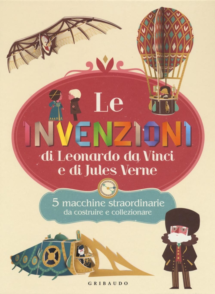 Le invenzioni di Leonardo Da Vinci e di Jules Verne. 5 macchine straordinarie da costruire e collezionare. Con gadget Le invenzioni di Leonardo Da Vinci e di Jules Verne. 5 macchine straordinarie da costruire e collezionare. Con gadget