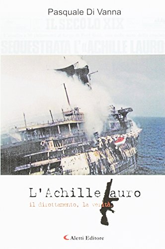 L'Achille Lauro il dirottamento, la verità