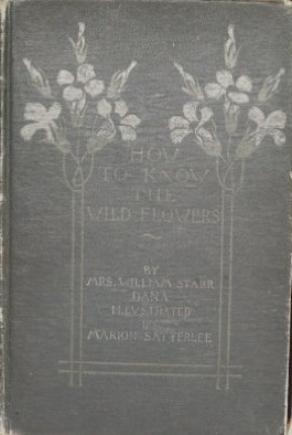 How To Know The Wild Flowers How To Know The Wild Flowers