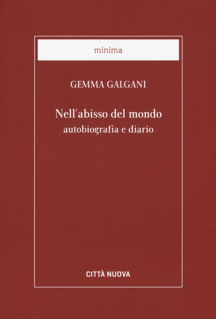 Nell'abisso del mondo. Autobiografia e diario Nell'abisso del mondo. Autobiografia e diario