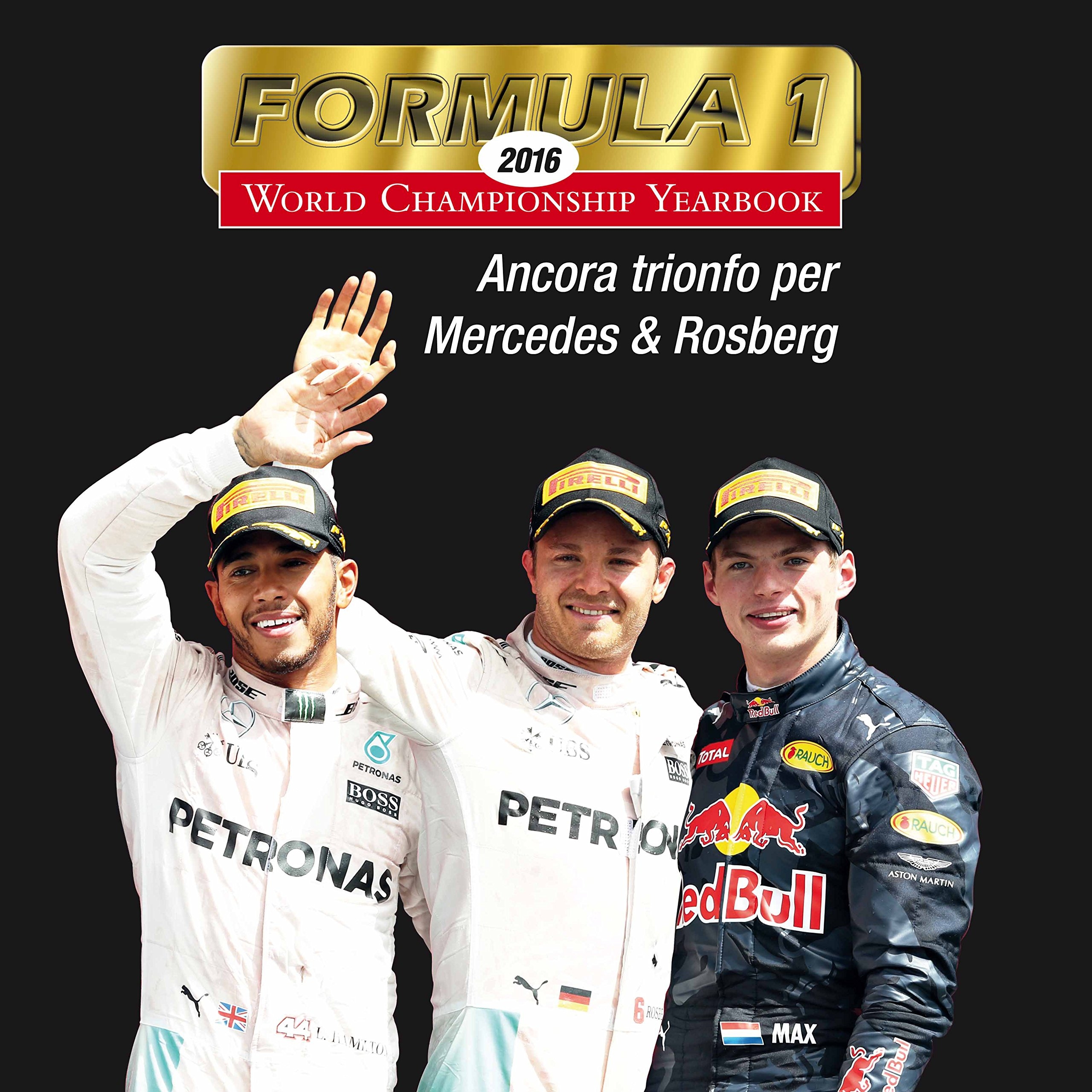 Formula 1. Annuario fotografico del campionato 2016. Ediz. multilingue Formula 1. Annuario fotografico del campionato 2016. Ediz. multilingue
