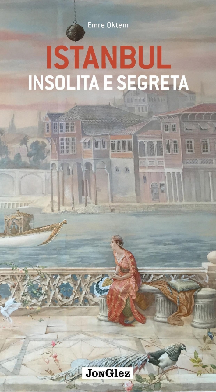 Istanbul insolita e segreta Istanbul insolita e segreta