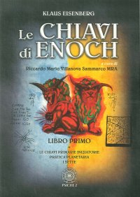 Le Chiavi di Enoch. Libro Primo. Le Chiavi Primarie, Iniziatorie Pratica Planetaria, i Sette