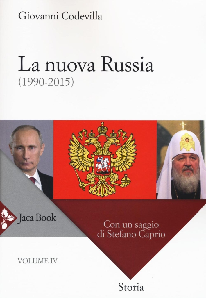 Storia della Russia e dei Paesi Limitrofi. Chiesa e Impero. Vol. 4: la Nuova Russia (1990-2015) Storia della Russia e dei Paesi Limitrofi. Chiesa e Impero. Vol. 4: la Nuova Russia (1990-2015)