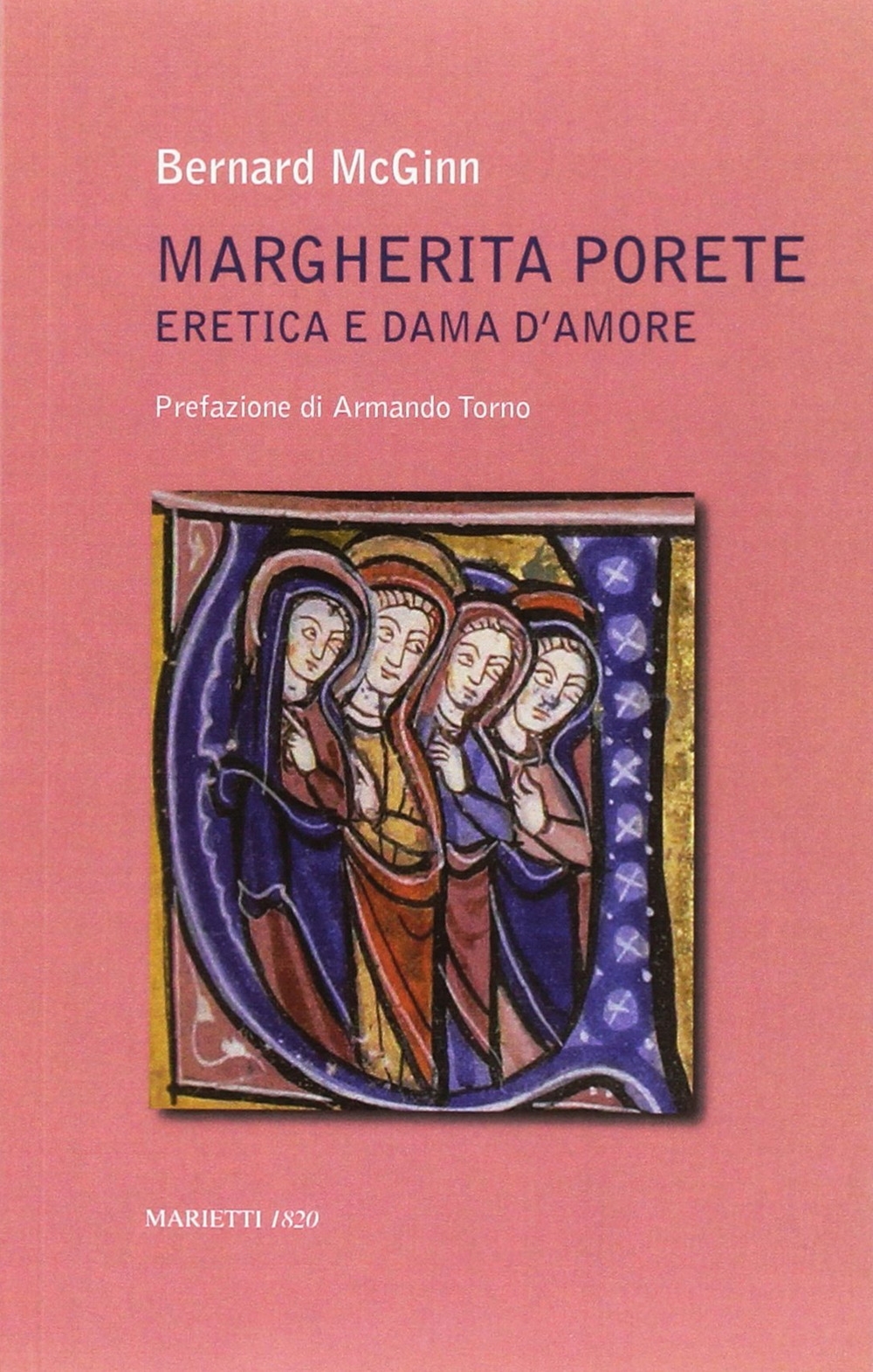 Margherita Porete. Eretica e dama d'amore Margherita Porete. Eretica e dama d'amore