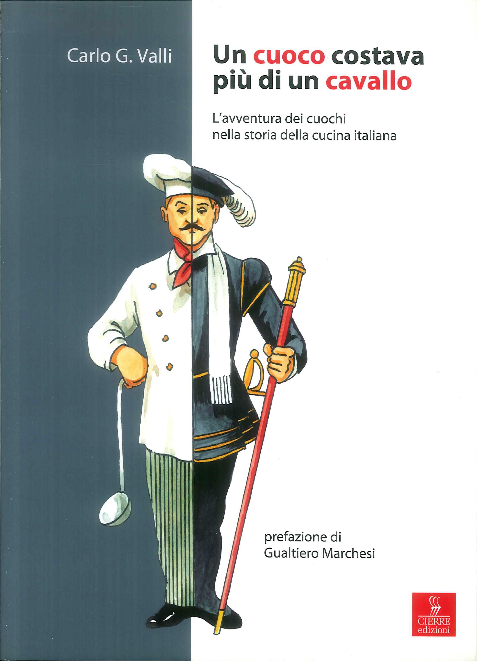 Un cuoco costava come un cavallo. L'avventura dei cuochi nella storia della cucina italiana Un cuoco costava come un cavallo. L'avventura dei cuochi nella storia della cucina italiana