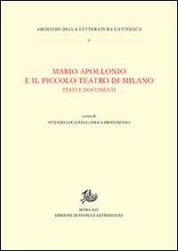 Mario Apollonio e il Piccolo teatro di Milano. Testi e documenti. Mario Apollonio e il Piccolo teatro di Milano. Testi e documenti.