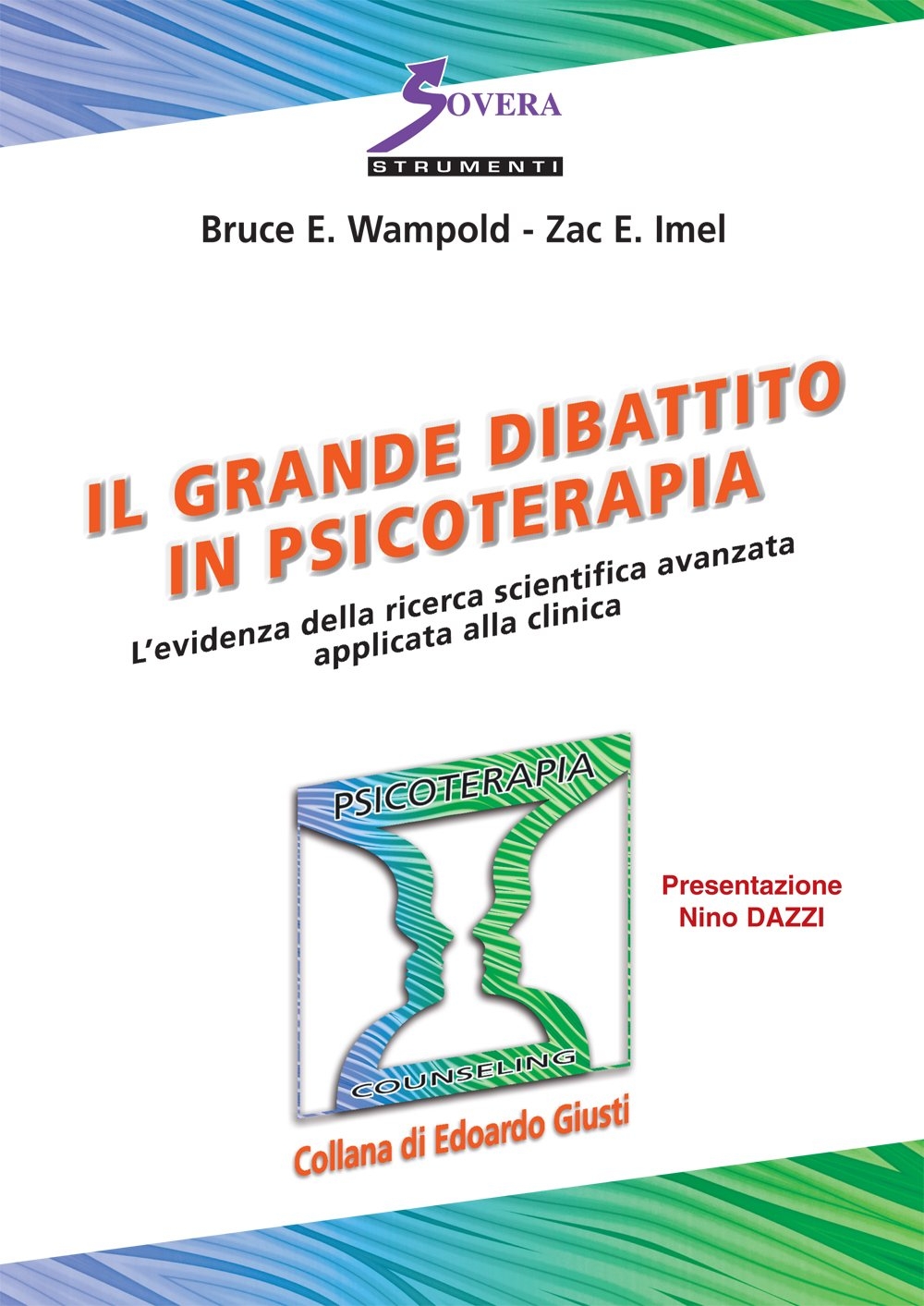 Il grande dibattito in psicoterapia Il grande dibattito in psicoterapia
