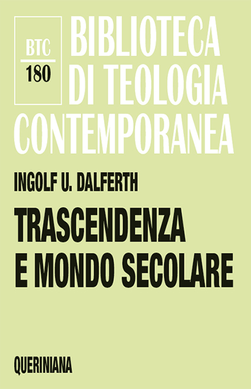 Trascendenza e mondo secolare. Orientamenti della vita alla presenza ultima Trascendenza e mondo secolare. Orientamenti della vita alla presenza ultima