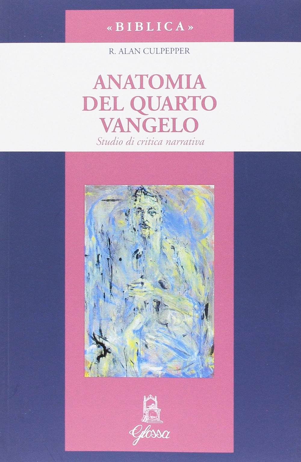 Anatomia del quarto vangelo. Studio di critica narrativa Anatomia del quarto vangelo. Studio di critica narrativa