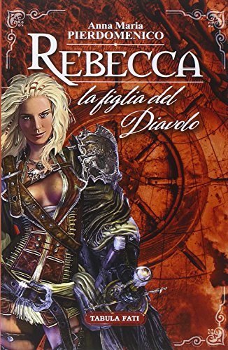 Rebecca. La figlia del diavolo Rebecca. La figlia del diavolo