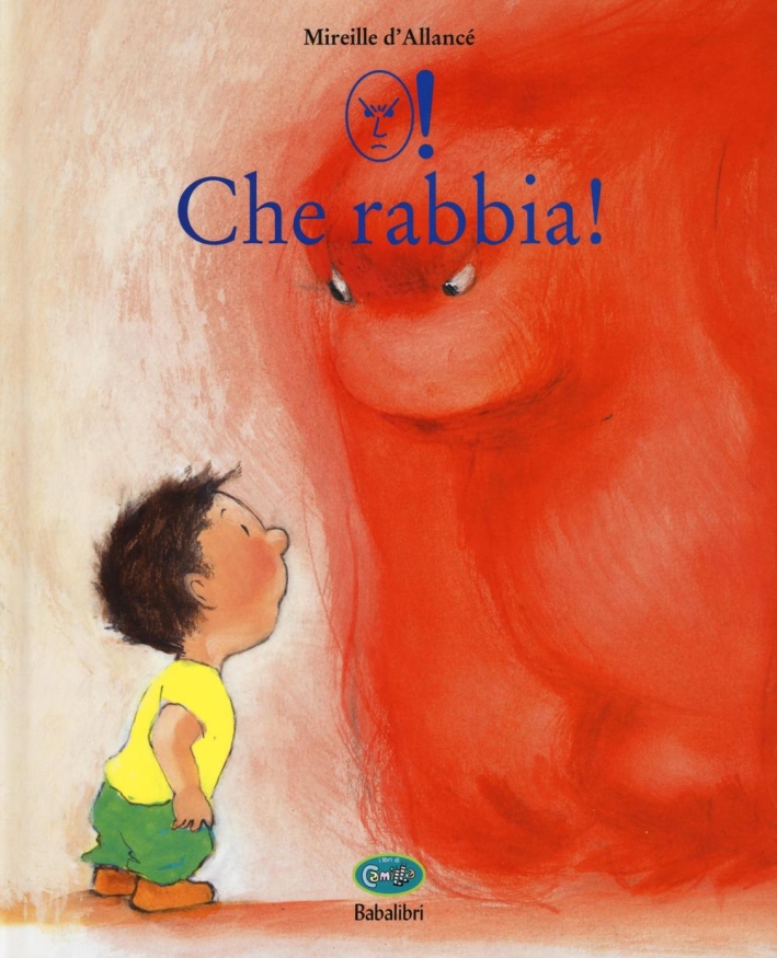Che rabbia! Ediz. illustrata Che rabbia! Ediz. illustrata