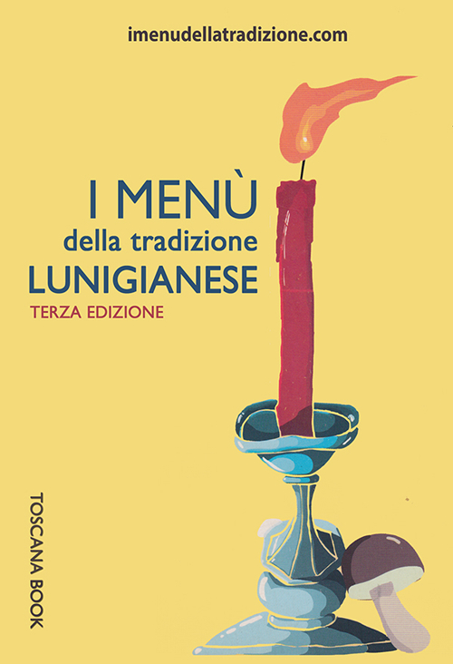 I menù della tradizione lunigianese I menù della tradizione lunigianese
