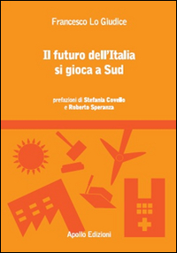 Il futuro dell'Italia si gioca a sud Il futuro dell'Italia si gioca a sud