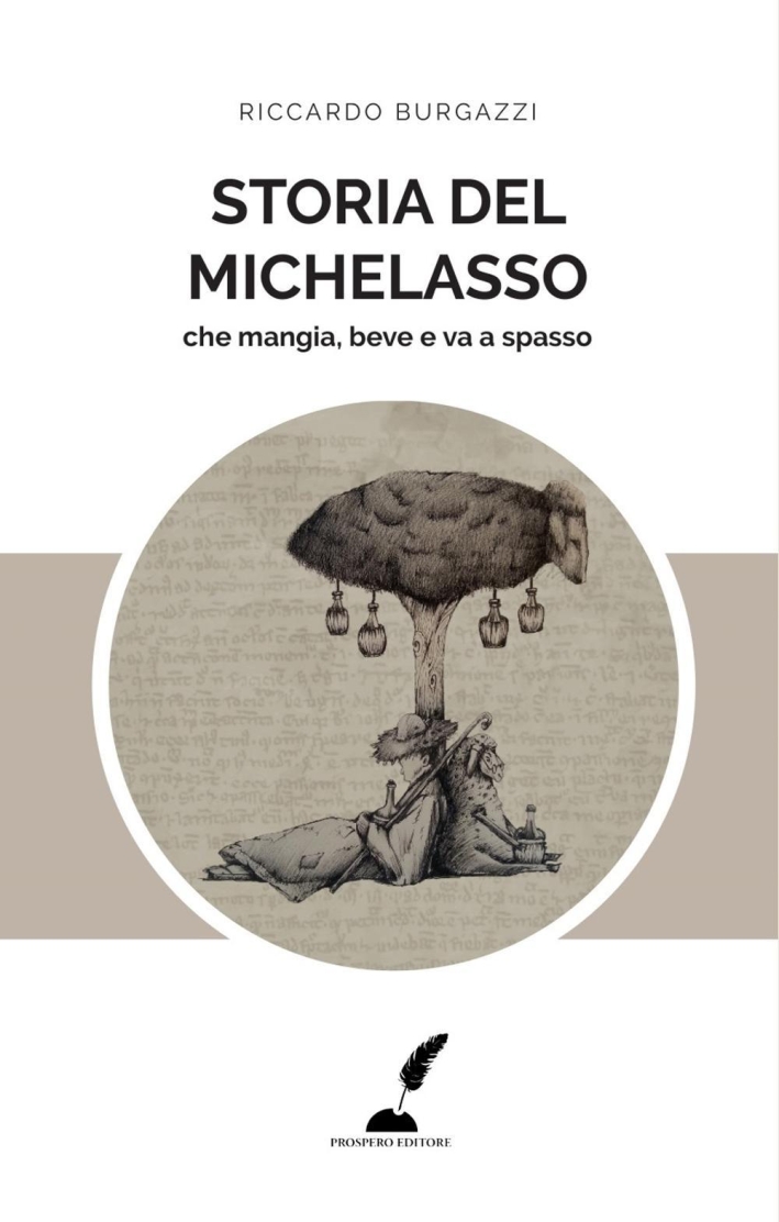 Storia del Michelasso. Che mangia, beve e va a spasso Storia del Michelasso. Che mangia, beve e va a spasso