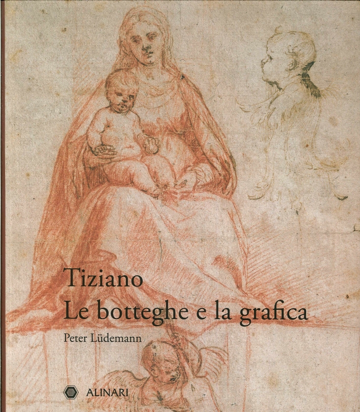 Tiziano. Le Botteghe e la Grafica