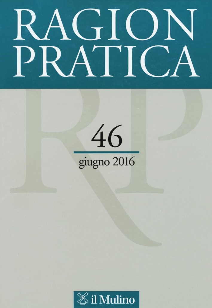 Ragion pratica (2016). Vol. 46. Ragion pratica (2016). Vol. 46.