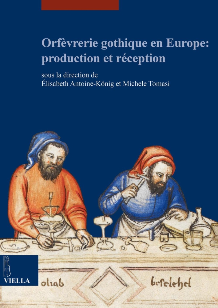 Orfevreire gothique en Europe: production et reception. Orfevreire gothique en Europe: production et reception.
