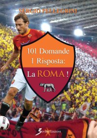 101 domande 1 risposta: la Roma!