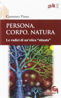 Persona, corpo, natura. Le radici di un'etica «situata»