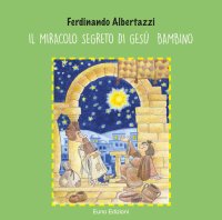 Il miracolo segreto di Gesù bambino
