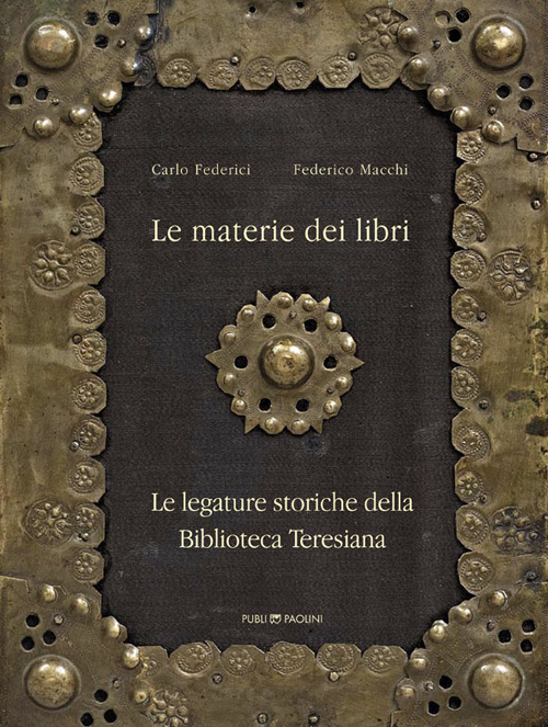 Le materie dei libri. Le legature storiche della Biblioteca Teresiana. Le materie dei libri. Le legature storiche della Biblioteca Teresiana.