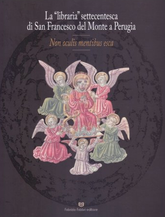 La libraria settecentesca di San Francesco del Monte a Perugia La libraria settecentesca di San Francesco del Monte a Perugia