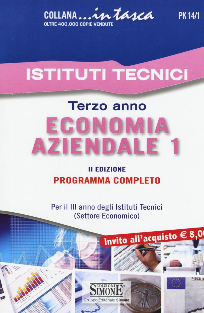 Economia aziendale. Per il 3° anno degli Istituti Tecnici (settore economico). Programma completo. Vol. 1 Economia aziendale. Per il 3° anno degli Istituti Tecnici (settore economico). Programma completo. Vol. 1