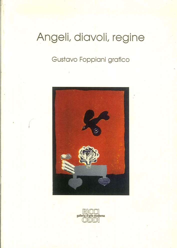 Angeli, Diavoli, Regine. Gustavo Foppiani Grafico Angeli, Diavoli, Regine. Gustavo Foppiani Grafico