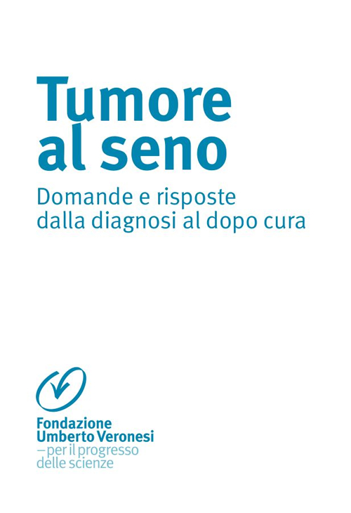 Tumore al seno. Domande e risposte dalla diagnosi al dopo cura Tumore al seno. Domande e risposte dalla diagnosi al dopo cura