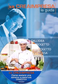 Come avviare un'impresa alimentare domestica. Con CD-ROM