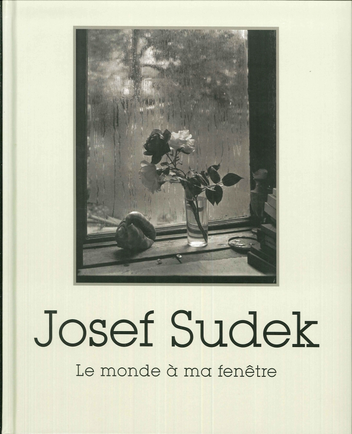 Josef Sudek. Le monde à ma fenetre Josef Sudek. Le monde à ma fenetre