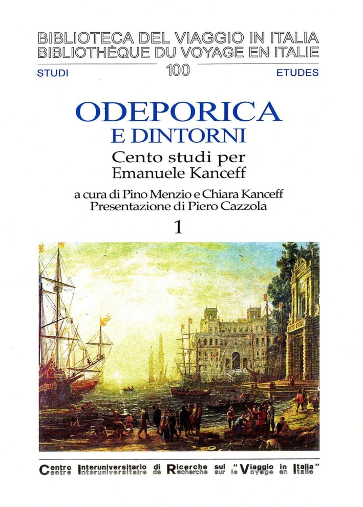 Odeporica e dintorni. Cento studi per Emanuele Kanceff. Ediz. italiana e francese. Odeporica e dintorni. Cento studi per Emanuele Kanceff. Ediz. italiana e francese.
