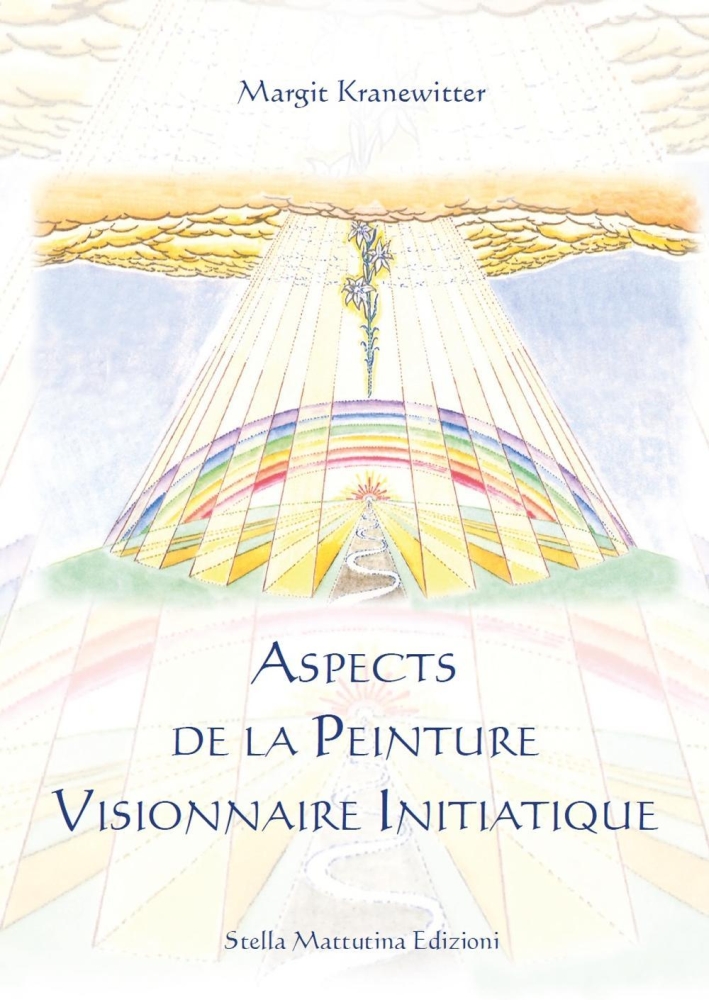 Aspects De la Peinture Visionnaire Initiatique Aspects De la Peinture Visionnaire Initiatique