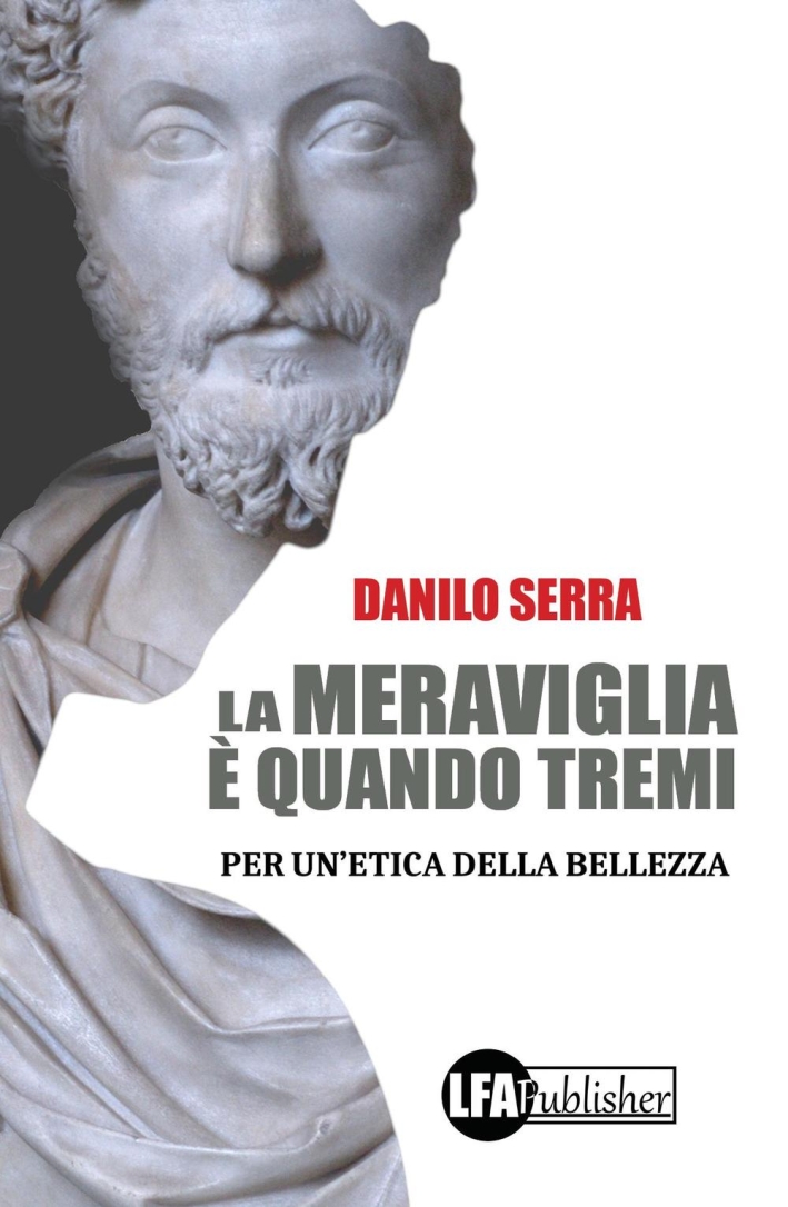 La Meraviglia è Quando Tremi. Per un'Etica della Bellezza