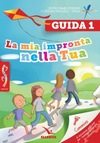 Passodopopasso. Guida. Vol. 1: La mia impronta nella tua