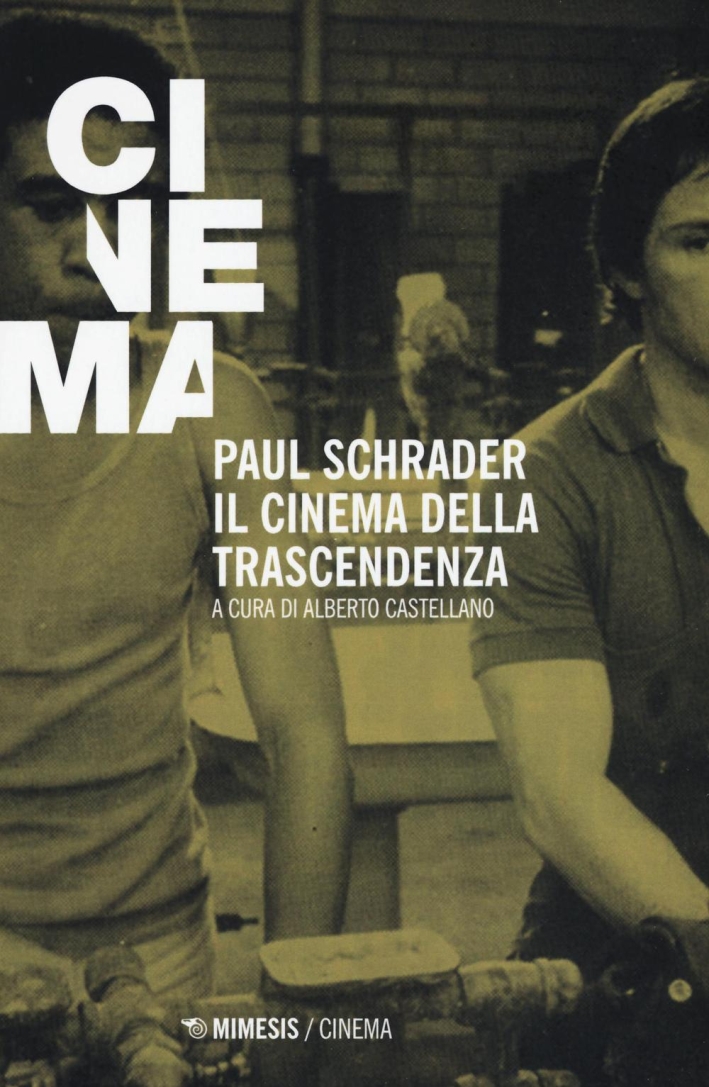 Paul Schrader. Il cinema della trascendenza Paul Schrader. Il cinema della trascendenza