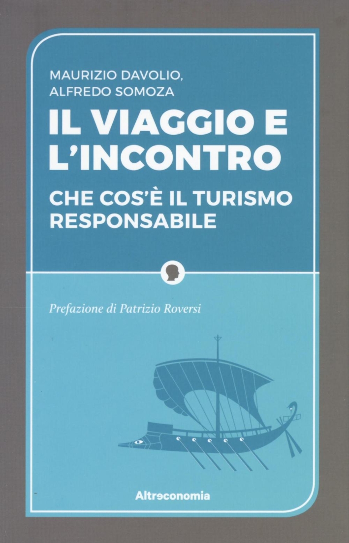 Il viaggio e l'incontro. Che cos'è il turismo responsabile Il viaggio e l'incontro. Che cos'è il turismo responsabile