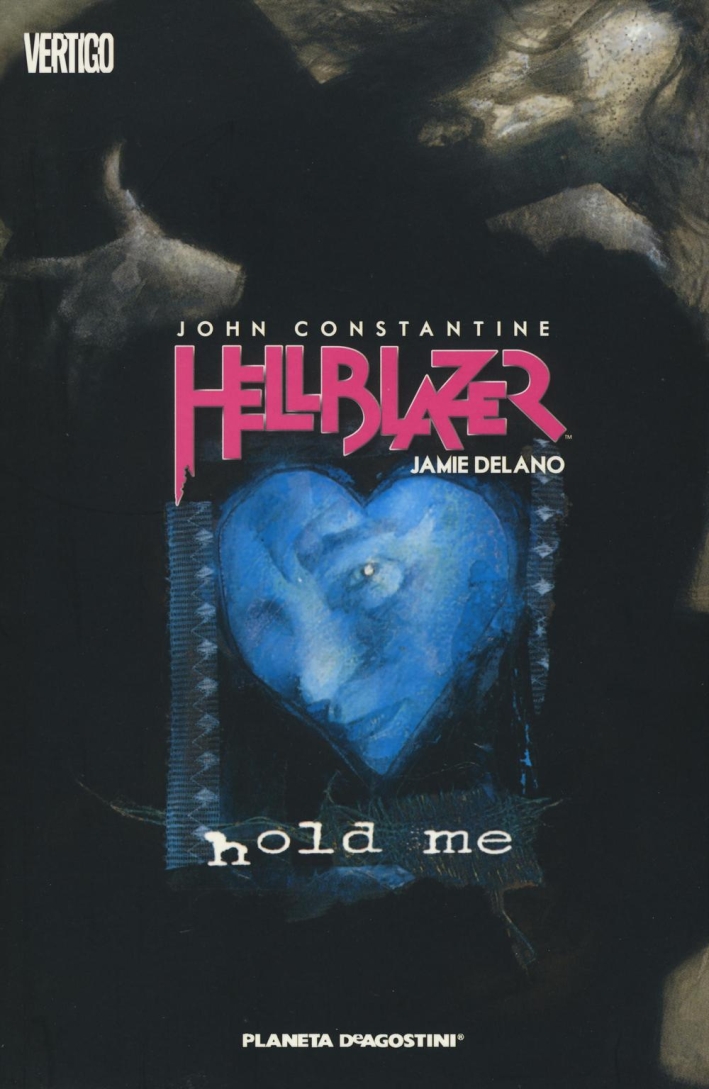 Hold me. John Constantine. Hellblazer. Vol. 3 Hold me. John Constantine. Hellblazer. Vol. 3