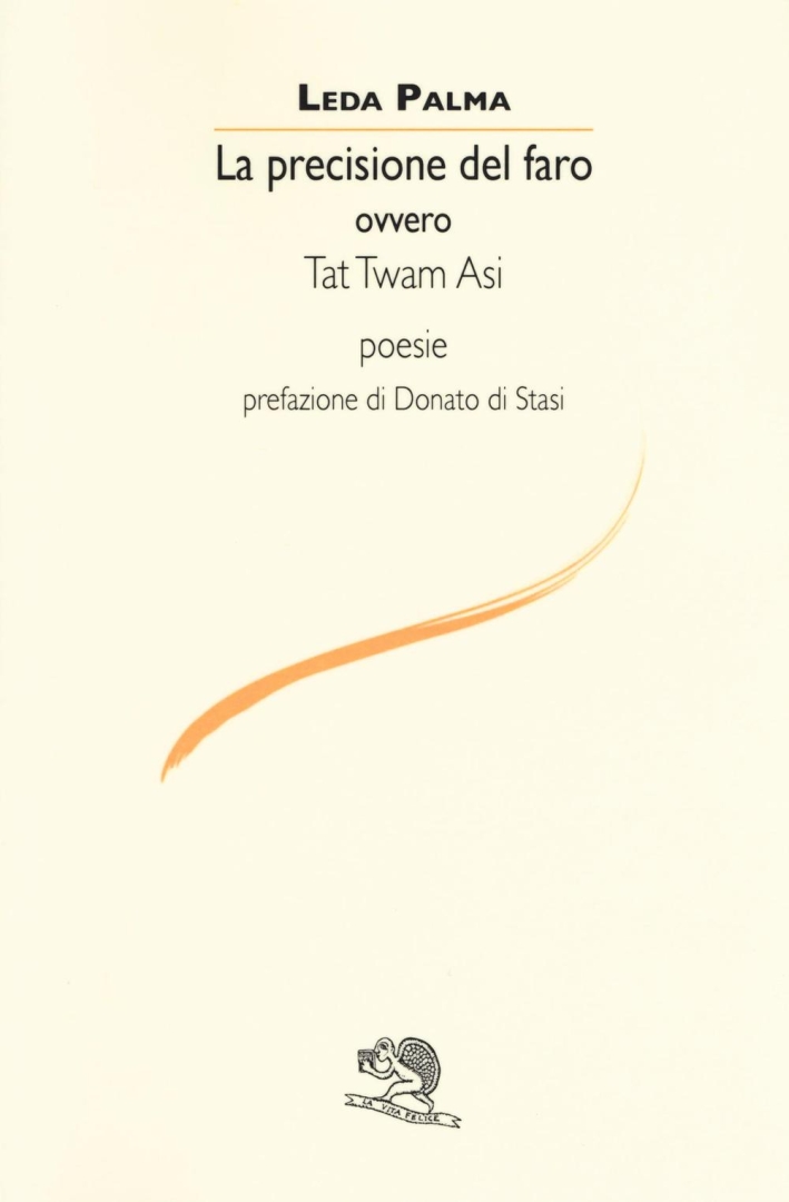 La precisione del faro ovvero Tat Twam Asi. La precisione del faro ovvero Tat Twam Asi.