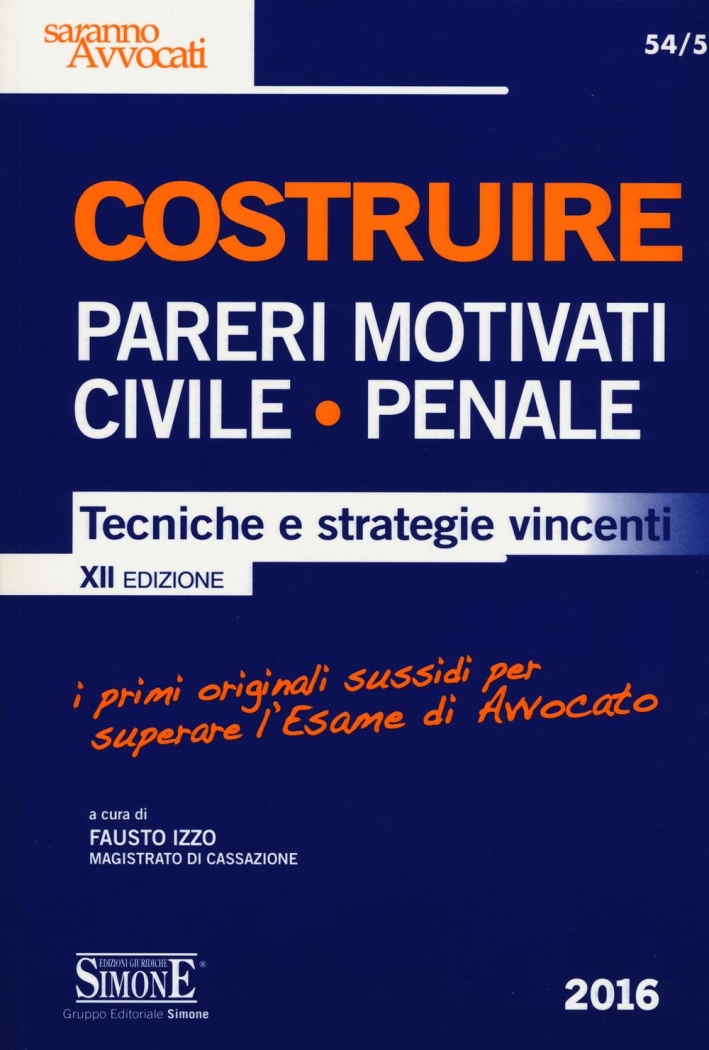 Costruire pareri motivati civile, penale. Tecniche e strategie vincenti Costruire pareri motivati civile, penale. Tecniche e strategie vincenti