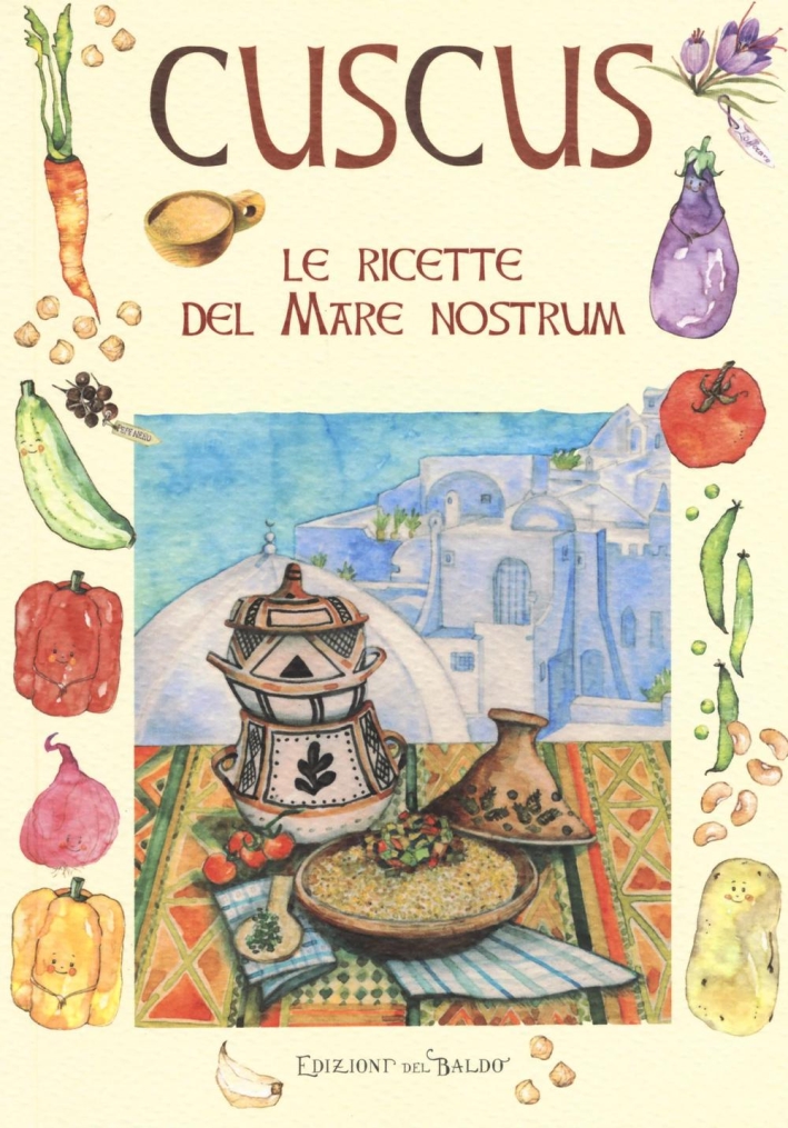 Cuscus. Le ricette del mare nostrum Cuscus. Le ricette del mare nostrum