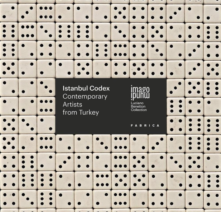 Istanbul Codex. Contemporary Artists From Turkey Istanbul Codex. Contemporary Artists From Turkey